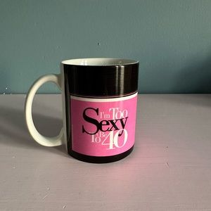 Vintage 2000s “I’m too sexy to be 40” mug